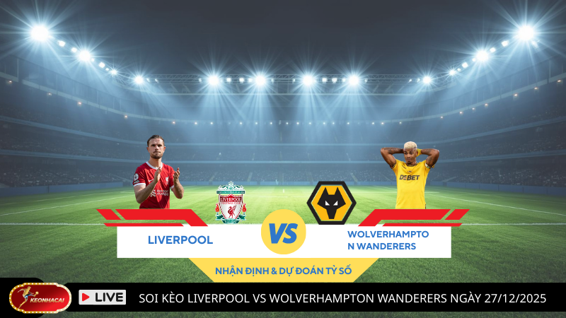 Soi Kèo Liverpool vs Wolverhampton Wanderers