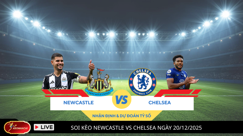 Soi Kèo Newcastle vs Chelsea