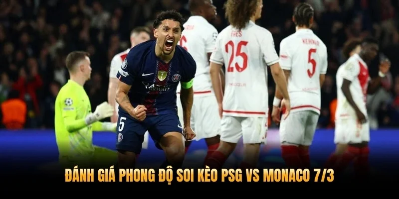 Đánh giá phong độ soi kèo PSG vs Monaco 7/3