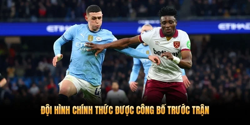 Đội hình chính thức được công bố trước trận