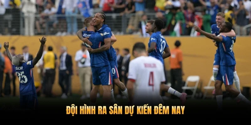 Đội hình ra sân dự kiến đêm nay