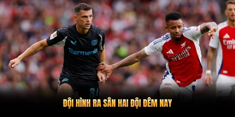 Đội hình ra sân hai đội đêm nay